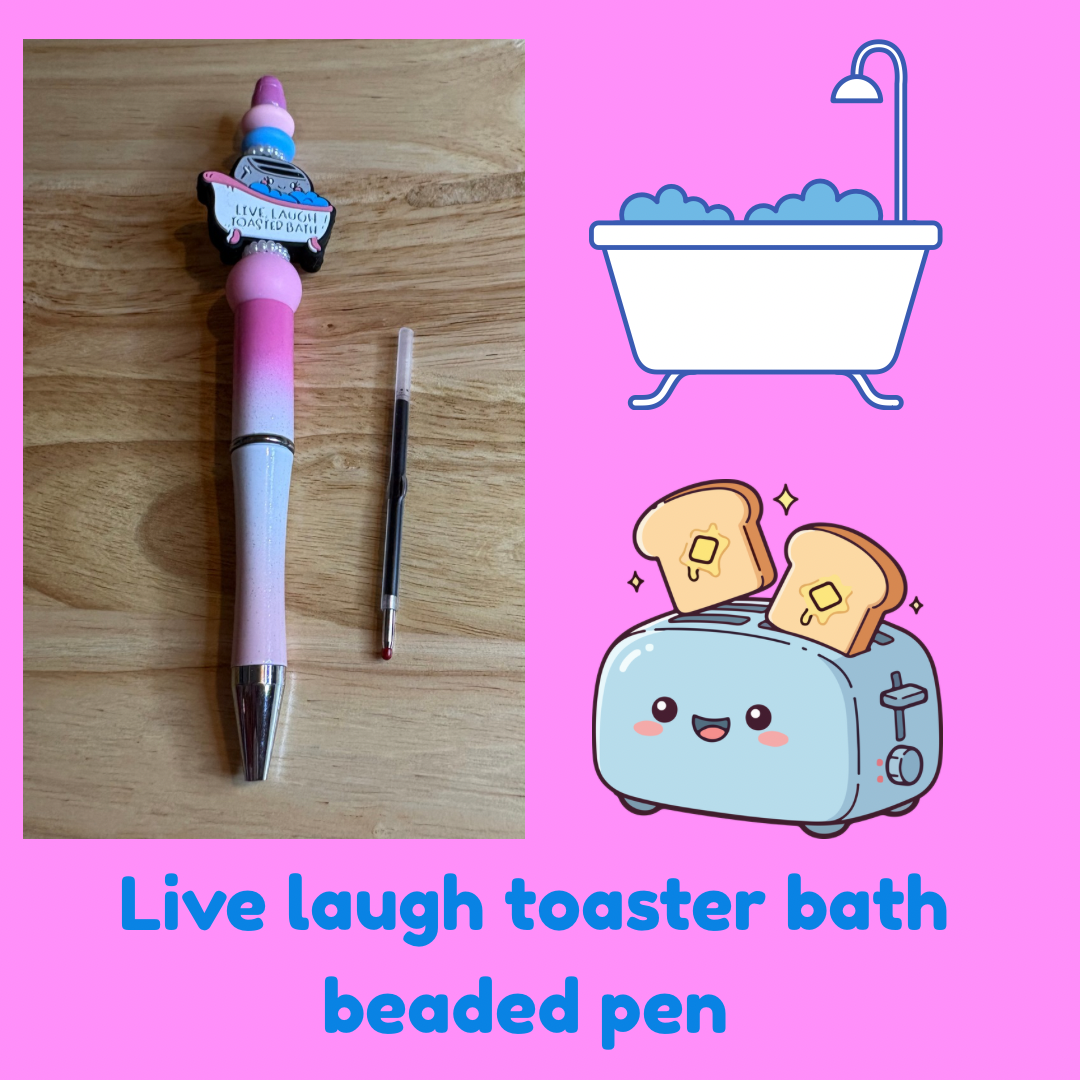 Live laugh toaster bath beaded pen