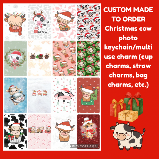 CUSTOM MADE TO ORDER Christmas cow photo keychain/multi use charm (cup charms, straw charms, bag charms, etc.)