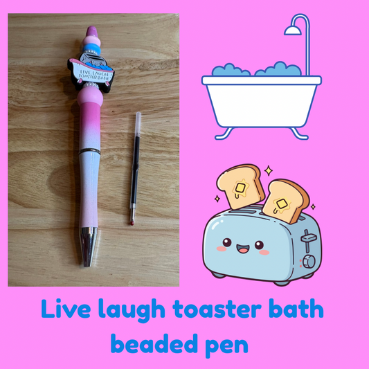 Live laugh toaster bath beaded pen