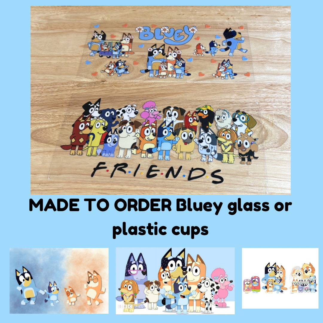 MADE TO ORDER Bluey glass or plastic cups