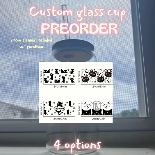 *Custom PREORDER* Cat/ Cat mom/Cat lady themed glass cup (straw cleaner included with purchase)