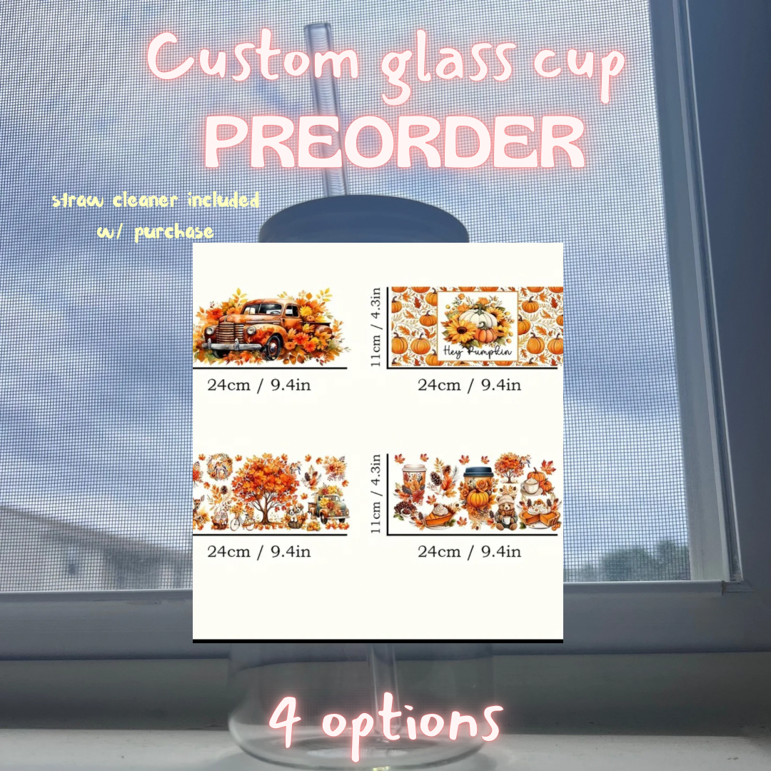 *Custom PREORDER*  4 fall designs glass cup (straw cleaner included with purchase)