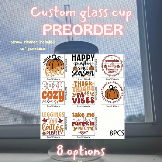 *Custom PREORDER*  16 fall designs glass cup (straw cleaner included with purchase)