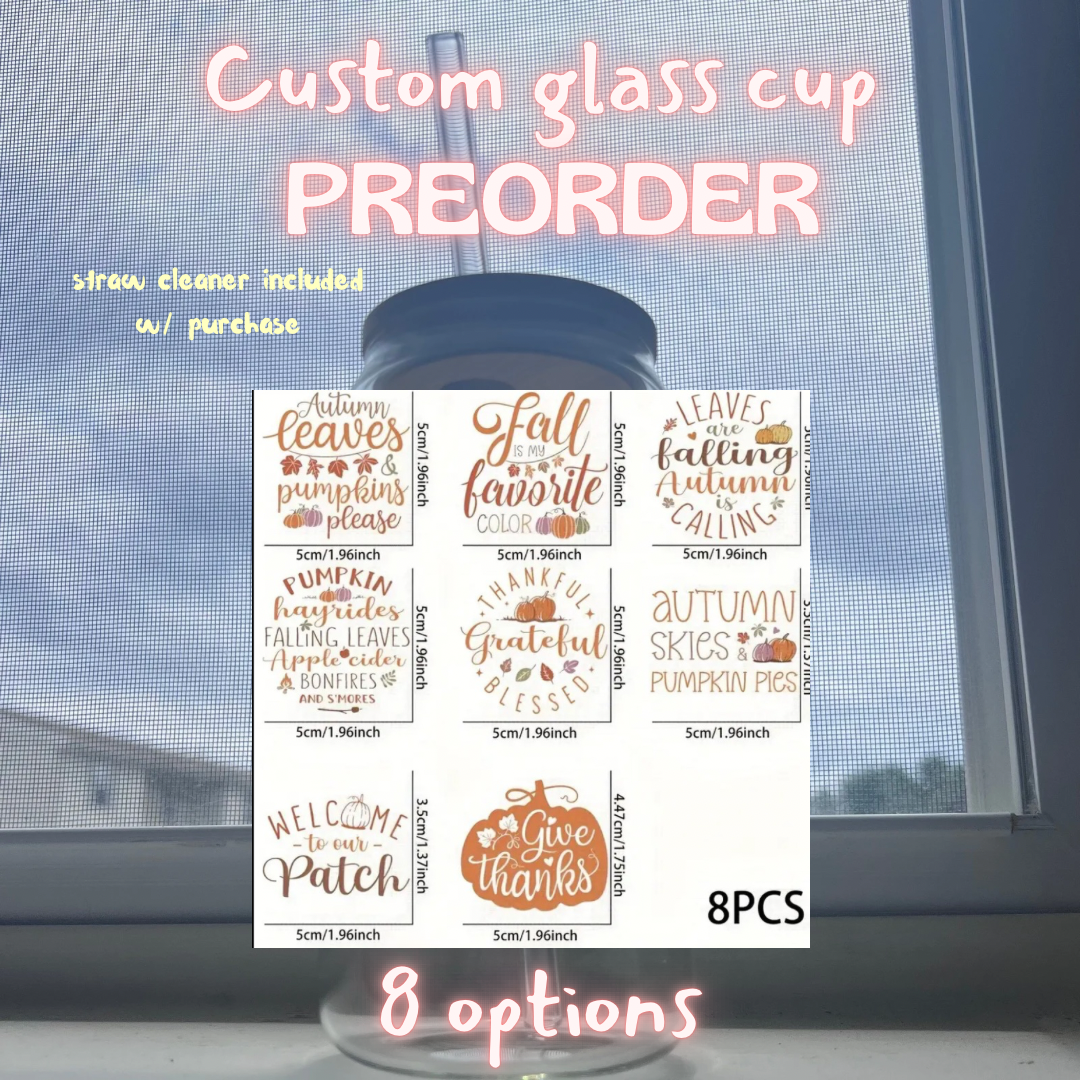 *Custom PREORDER*  16 fall designs glass cup (straw cleaner included with purchase)