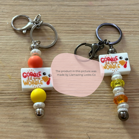 Gobble til you wobble beaded keychains