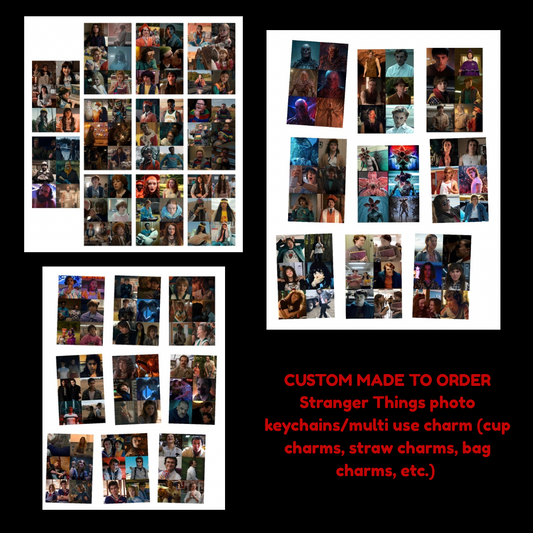 CUSTOM MADE TO ORDER Stranger Things photo keychains/multi use charm (cup charms, straw charms, bag charms, etc.)